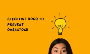 effective bogo to prevent overstock