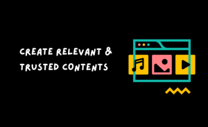 Create relevant and trusted contents in promotion campaigns
